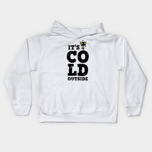 Little robot in winter with typography - It&#39;s cold outside Kids Hoodie